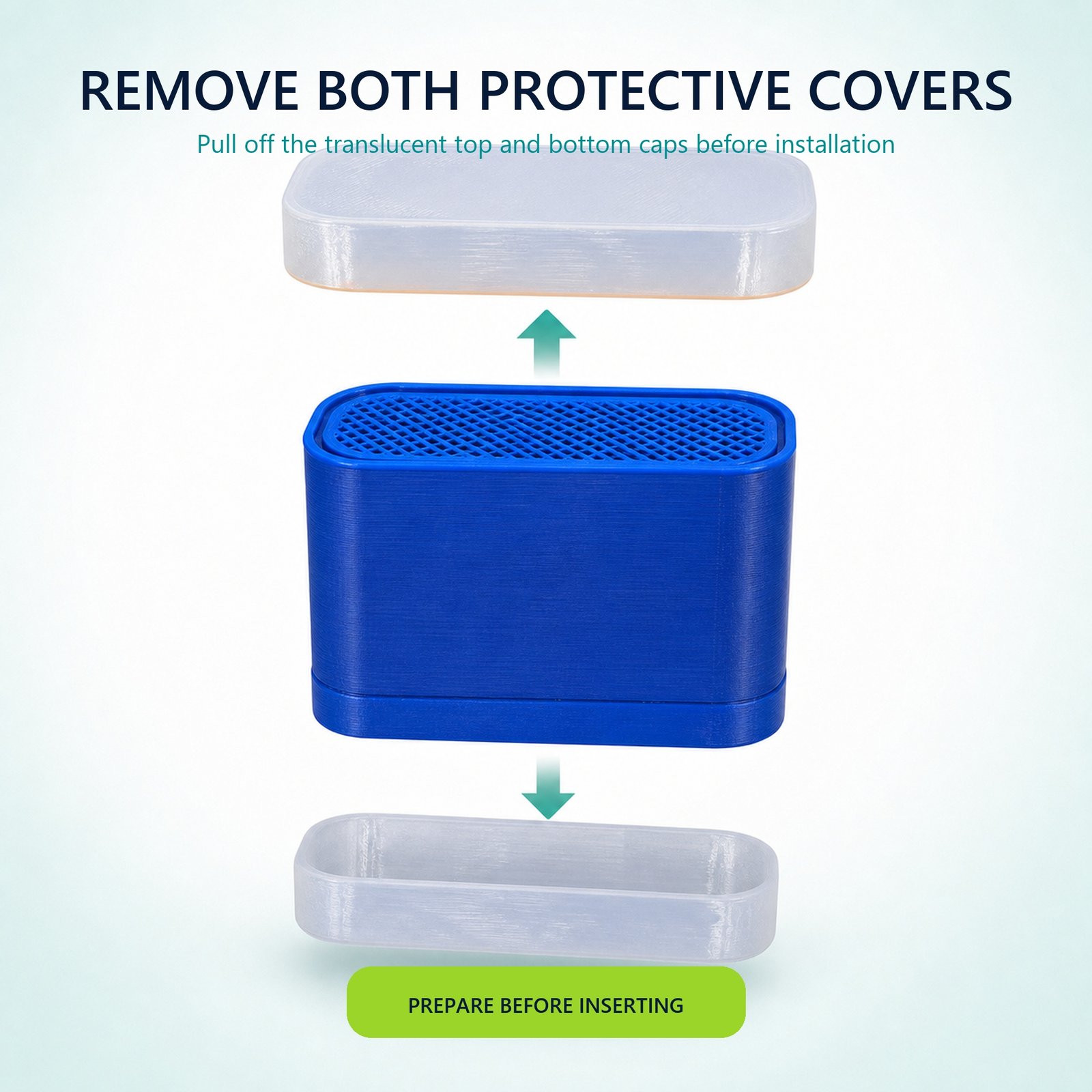 Remove protective covers before installing Ventipure Sploof replacement cartridge